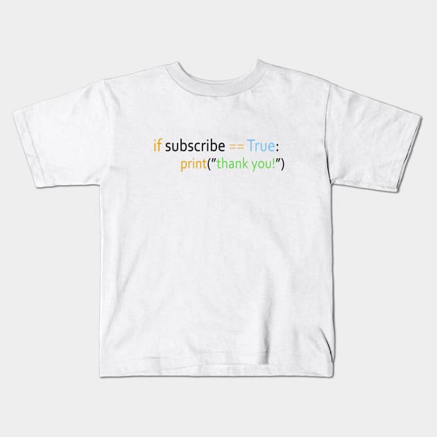 If Subscribe == True Kids T-Shirt by WikiTees